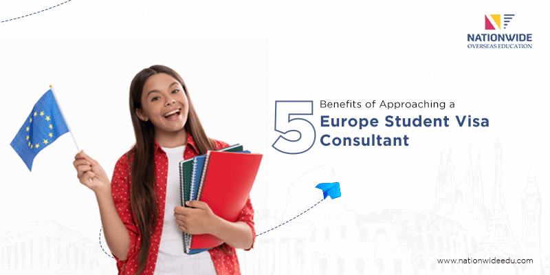 5 Benefits of Approaching a Europe Student Visa Consultant