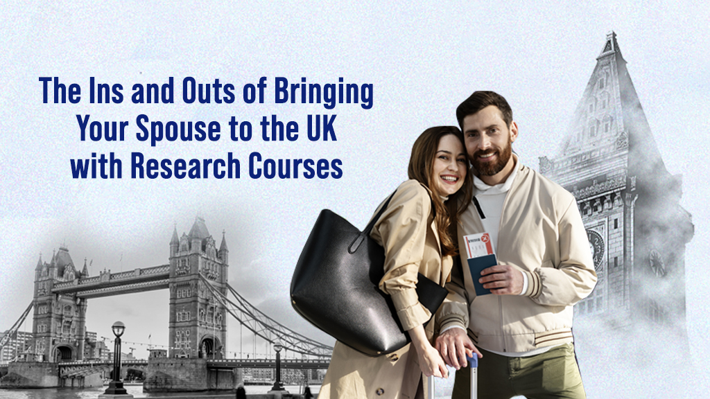 Bringing Your Spouse to UK for Research Courses